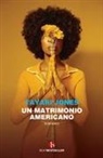 Tayari Jones - Un matrimonio americano