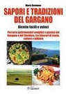 Maria Germano - Sapori e tradizioni del Gargano. Ricette facili e veloci