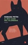 Romana Petri - Il mio cane del Klondike