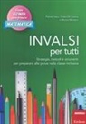 Monica Bertacco, Chiara De Somma, Patrizia Tasco - INVALSI per tutti. Strategie, metodi e strumenti per prepararsi alle prove nella classe inclusiva. Matematica. Classe seconda scuola primaria