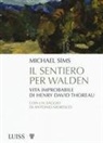 Michael Sims - Il sentiero per Walden. Vita improbabile di Henry David Thoreau