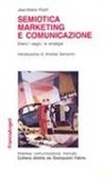 Jean-Marie Floch - Semiotica, marketing e comunicazione. Dietro i segni, le strategie