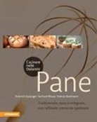Helmut Bachmann, Heinrich Gasteiger, Gerhard Wieser - Cucinare nelle Dolomiti. Pane. Tradizionale, sano e integrale, con raffinate creme da spalmare