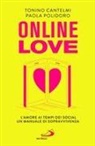 Tonino Cantelmi, Paola Polidoro - Online love. L'amore ai tempi dei social. Un manuale di sopravvivenza