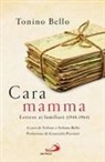 Stefano Bello, Trifone Bello - Cara mamma. Lettere ai familiari (1948-1964)