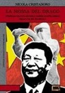 Nicola Cristadoro, Arquilio Sanna - La mossa del drago. Strategia politico-militare e guerra di intelligence nella Cina del XXI secolo