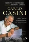 Marina Casini, Stefano Stimamiglio - Carlo Casini. Storia privata di un testimone del nostro tempo