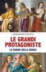 Antonino Leotta - Le grandi protagoniste. Le donne della Bibbia
