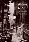 Enrico Rizzi, Massimo Gianoglio - I Walser e le Alpi. Ultimi studi