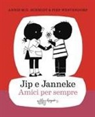 Annie M. G. Schmidt, Fiep Westendorp - Jip e Janneke. Amici per sempre