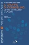Vittorio Soana, Paola Zunin - Il gruppo di counselling. Metodi e strumenti di lavoro