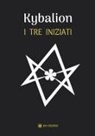 I Tre Iniziati - Kybalion