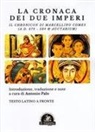 Antonio Palo - La Cronaca dei due Imperi. Il Chronicon di Marcellino Comes (A.D. 379 - 534 & Auctarium). Testo latino a fronte