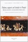 Angelandrea Casale, Carlo Giordano - Perfumes, unguents, and hairstyles in ancient Pompeii-Profumi, unguenti e acconciature in Pompei antica