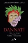 Cristiano Marcucci - Dannati. Vizi capitali ovvero virtù nascoste