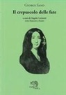 George Sand, Angela Cerinotti - Il crepuscolo delle fate. Testo francese a fronte