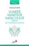 Manuel Belli - Lunedì, martedì, mercoledì della settimana santa