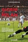 Comunquemilan - Giorni da Milan. 120 momenti storici da rivivere per celebrare una squadra leggendaria
