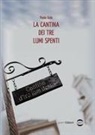 Paola Gula - La cantina dei tre lumi spenti