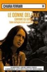 Chiara Ferrari - Le donne del folk. Cantare gli ultimi. Dalle battaglie di ieri a quelle di oggi. Da Almeda Riddle e Joan Baez a Michelle Shocked, da Miriam Makeba e Juliette Gréco a Teresa De Sio e Ginevra Di Marco