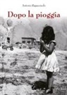 Antonio Rapacciuolo - Dopo la pioggia