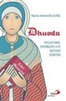 Maria Antonella Grillo - Dhuoda. Figlio mio, indirizzo a te questo scritto