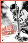 Alex Hofstetter, Stefan Illek, Michael Pircher, Simona Righetti - Marcel Hirscher. La biografia ufficiale