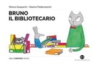 Marco Gasparini, Noemi Pederneschi - Bruno il bibliotecario