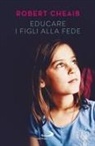 Robert Cheaib - Educare i figli alla fede