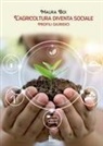 Maura Boi - L' agricoltura diventa sociale. Profili giuridici e didattici