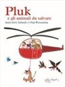 Annie M. G. Schmidt, Fiep Westendorp - Pluk e gli animali da salvare