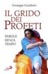 Giuseppe Cavallotto - Il grido dei profeti. Parole senza tempo