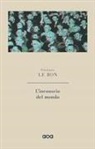 Gustave Le Bon - L' inconscio del mondo