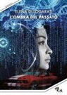 Elena Di Logarati - L' ombra del passato