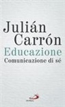Julián Carrón - Educazione. Comunicazione di sé