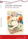 Emanuela Geraci - Nascere, rinascere. Storie di donne, madri e doule