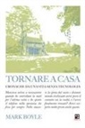 Mark Boyle - Tornare a casa. Cronache da una vita senza tecnologia