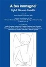 Alberto Fontana, Giovanni Merlo - A sua immagine? Figli di Dio con disabilità