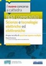 Massimo Della Pietra, Vincenzo Izzo - Il nuovo concorso a cattedra. Test commentati Scienze e tecnologie elettroniche. Ampia raccolta di quesiti a risposta multipla. Classe A40