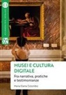Maria Elena Colombo - Musei e cultura digitale. Fra narrativa, pratiche e testimonianze