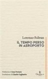 Lorenzo Foltran - Il tempo perso in aeroporto