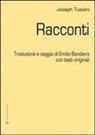 Joseph Tusiani, E. Bandiera - Racconti. Ediz. italiana e inglese