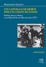 Francesco Lisanti - Un castello di morti per un colpo di Stato. Storia della strage alla Questura di Milano del 1973