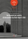 Francesca Menchelli-Buttini - Sui drammi per musica di Alessandro Scarlatti dopo il 1702