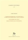 Fabio Frosini - 'Artefiziosa natura'. Leonardo da Vinci dalla magia alla filosofia