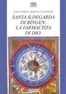 Elisa Giorgio, Marcello Stanzione - Santa Ildegarda di Bingen: la farmacista di Dio