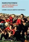 Marco Pastonesi - La meta più bella della storia. Il rugby, il Galles, Gareth e i suoi fratelli