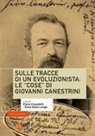 Elena Canadelli, Elisa Dalla Longa - Sulle tracce di un evoluzionista: le «cose» di Giovanni Canestrini