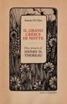 Antonio Di Chiro - Il grano cresce di notte. Vita e pensiero di Henry D. Thoreau