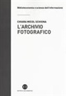 Chiara Micol Schiona - L' archivio fotografico. Metodologie e confronti